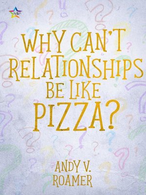 cover image of Why Can't Relationships be like Pizza?